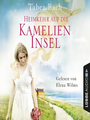 cover image of Heimkehr auf die Kamelien-Insel--Kamelien-Insel 3